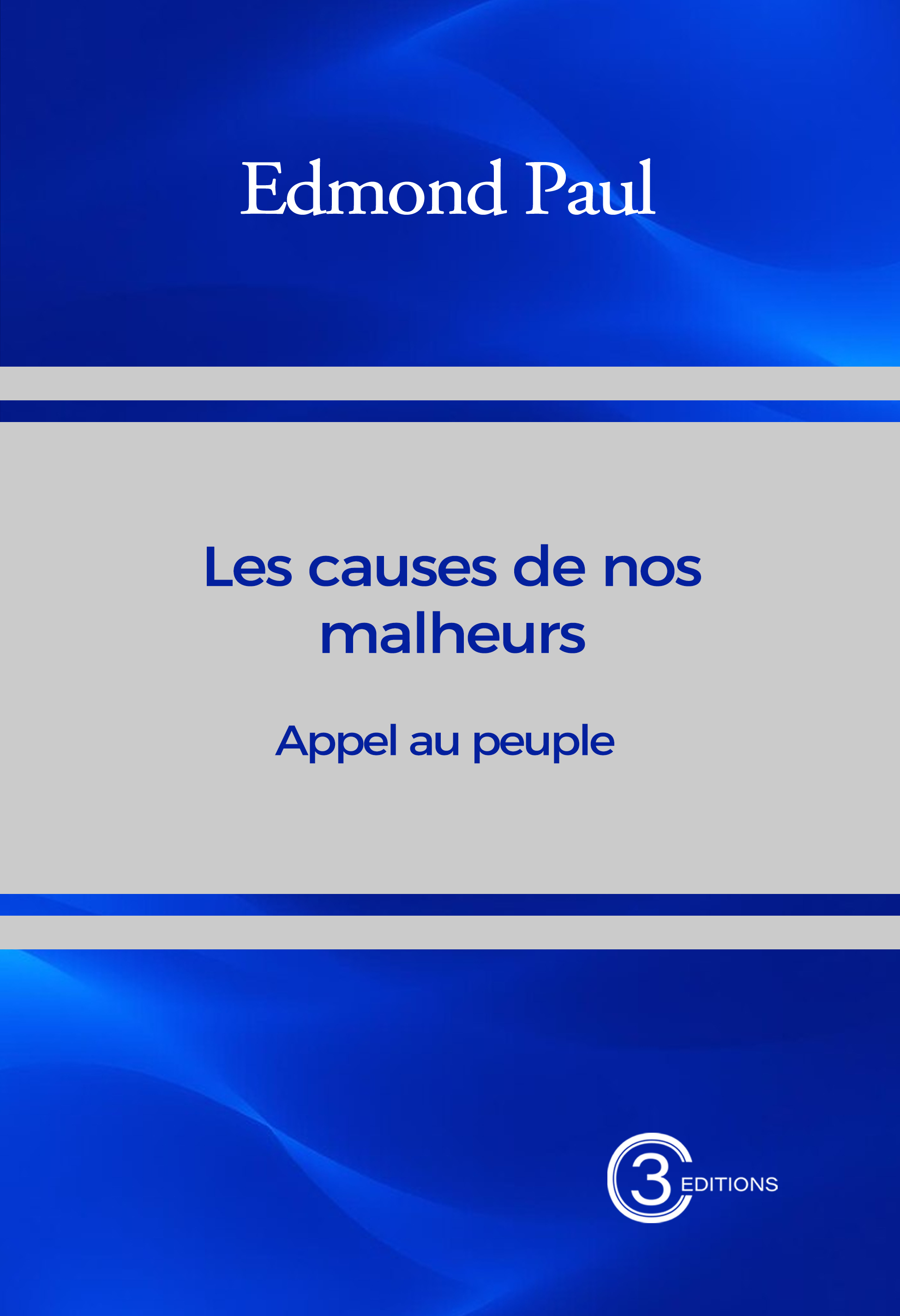 Les causes de nos malheurs : Appel au peuple