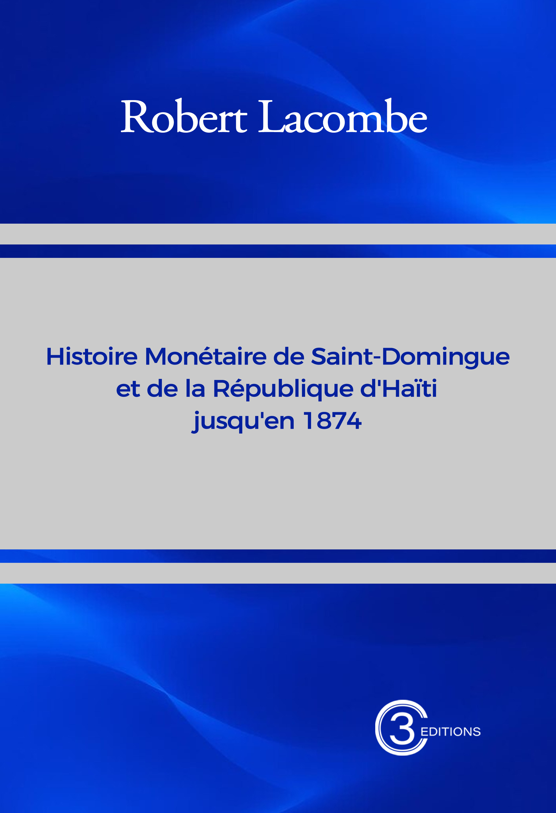 Histoire monétaire de Saint-Domingue et de la république d’Haïti jusqu’en 1874