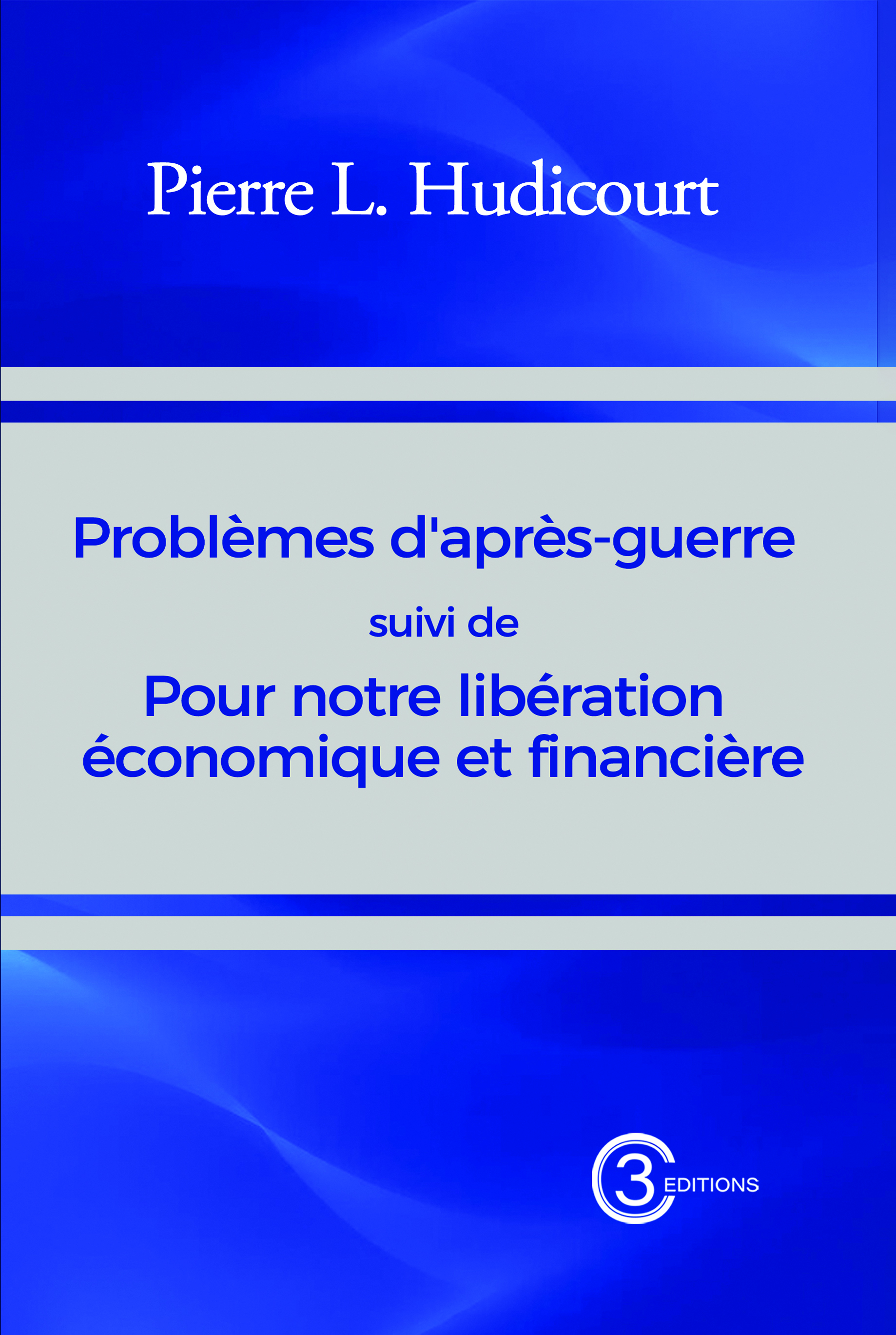 Problèmes d’après-guerre suivi de pour notre libération économique et financière 1943