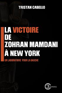 La victoire de  Zohran Mamdani  à New York: Un laboratoire pour la gauche