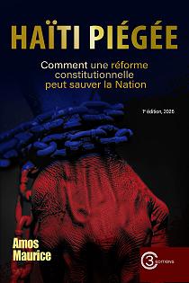 Haïti piégée : comment une réforme constitutionnelle peut sauver la nation