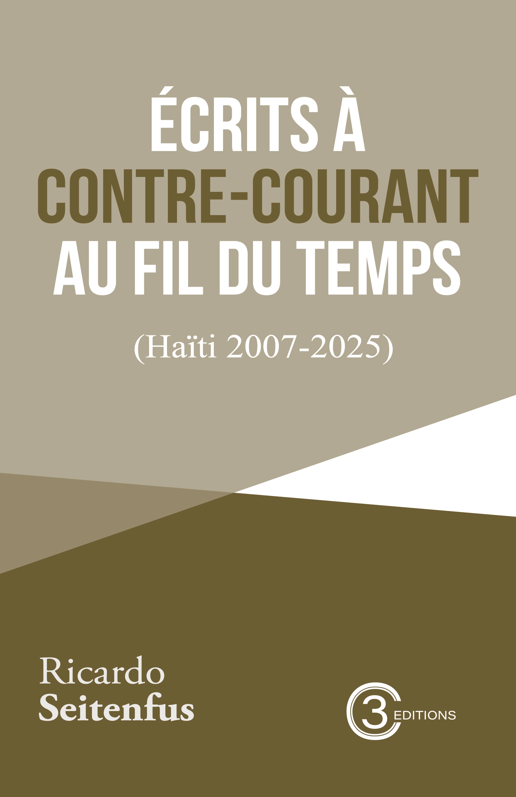 Écrits à contre-courant au fil du temps (Haïti, 2007-2025)
